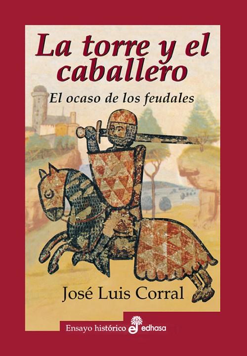 TORRE Y EL CABALLERO, LA | 9788435026284 | CORRAL, JOSE LUIS | Librería Castillón - Comprar libros online Aragón, Barbastro