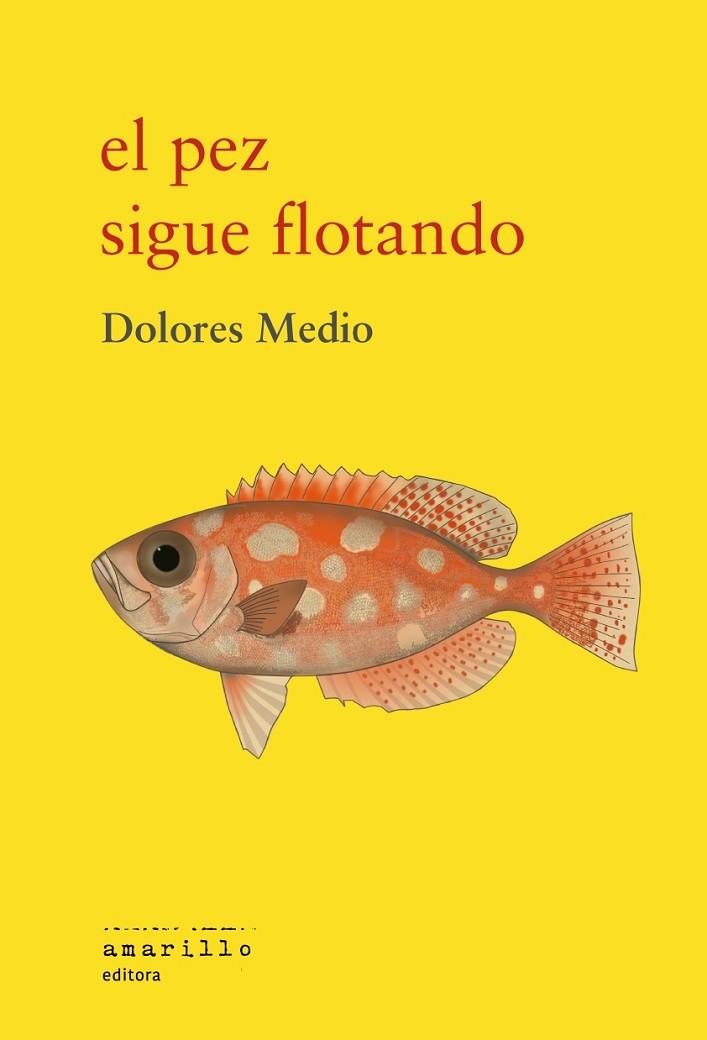 El pez sigue flotando | 9788412628517 | Medio, Dolores | Librería Castillón - Comprar libros online Aragón, Barbastro