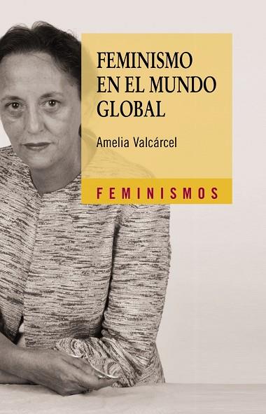 Feminismo en el mundo global | 9788437625188 | Valcárcel, Amelia | Librería Castillón - Comprar libros online Aragón, Barbastro