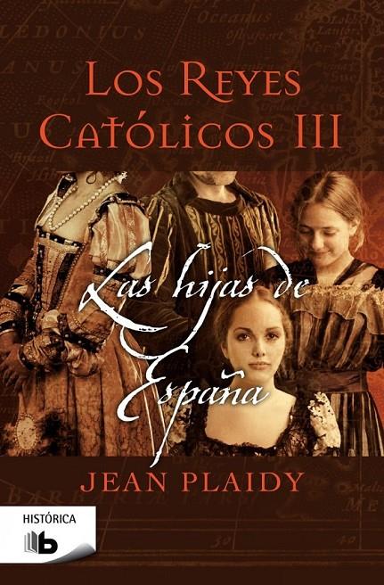 Las Hijas de España - Los Reyes Católicos III | 9788498729917 | Plaidy, Jean | Librería Castillón - Comprar libros online Aragón, Barbastro
