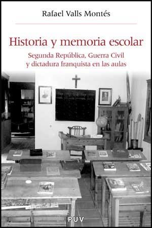 HISTORIA Y MEMORIA ESCOLAR | 9788437074061 | VALLS MONTES, RAFAEL | Librería Castillón - Comprar libros online Aragón, Barbastro