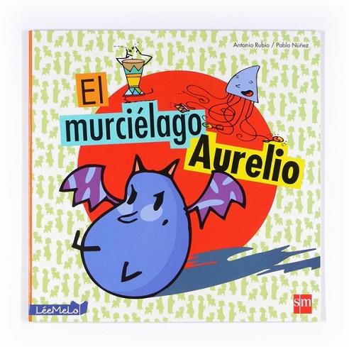MURCIÉLAGO AURELIO, EL | 9788467544015 | RUBIO, ANTONIO | Librería Castillón - Comprar libros online Aragón, Barbastro