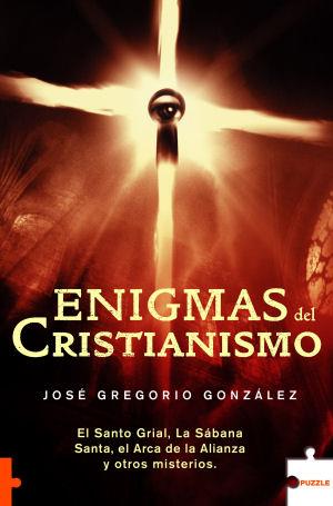ENIGMAS DEL CRISTIANISMO | 9788489746886 | GONZALEZ, JOSE GREGORIO | Librería Castillón - Comprar libros online Aragón, Barbastro