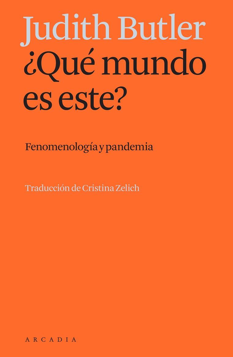 ¿Qué mundo es este? : Fenomenología y pandemia | 9788412542745 | Butler, Judith | Librería Castillón - Comprar libros online Aragón, Barbastro