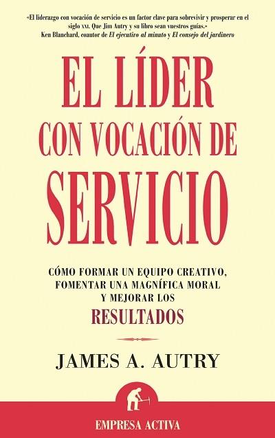 LIDER CON VOCACION DE SERVICIO, EL | 9788495787231 | AUTRY, JAMES A. | Librería Castillón - Comprar libros online Aragón, Barbastro