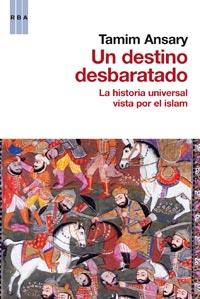 UN DESTINO DESBARATADO | 9788490061220 | ANSARY, TAMIM | Librería Castillón - Comprar libros online Aragón, Barbastro
