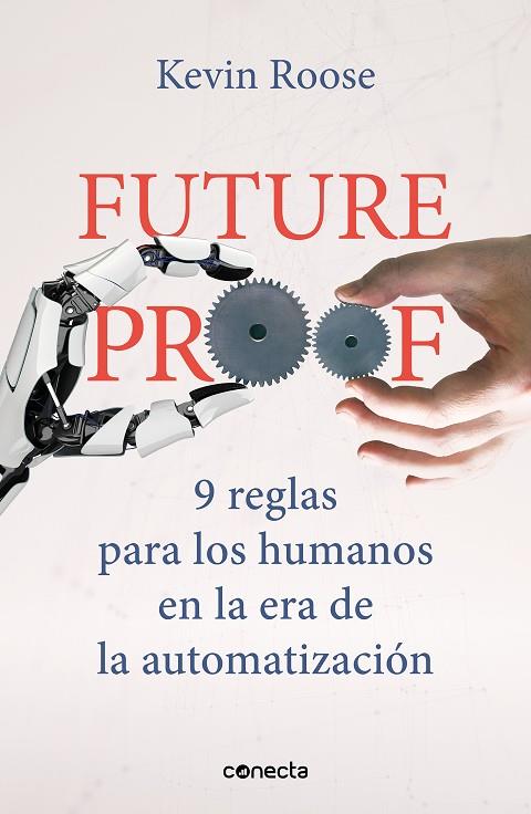 Futureproof. 9 reglas para los humanos en la era de la automatización | 9788417992408 | Roose, Kevin | Librería Castillón - Comprar libros online Aragón, Barbastro
