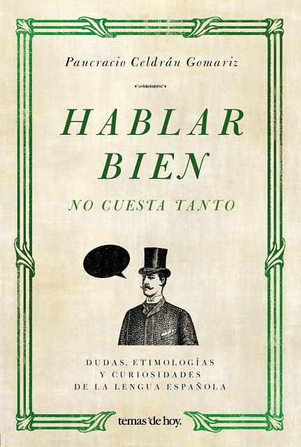 HABLAR BIEN NO CUESTA TANTO | 9788484607649 | CELDRAN, PANCRACIO | Librería Castillón - Comprar libros online Aragón, Barbastro