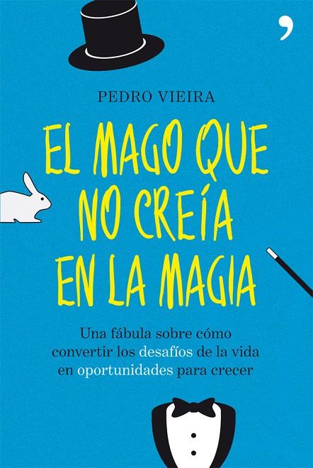 mago que no creía en la magia, El | 9788499981512 | Vieira, Pedro | Librería Castillón - Comprar libros online Aragón, Barbastro
