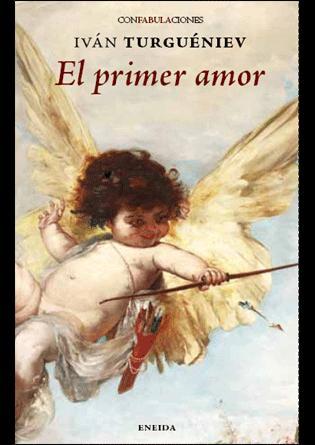 El primer amor | 9788415458562 | Turguéniev, Iván | Librería Castillón - Comprar libros online Aragón, Barbastro