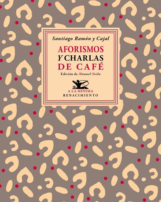 Aforismos y Charlas de café | 9788416685622 | Ramón y Cajal, Santiago | Librería Castillón - Comprar libros online Aragón, Barbastro