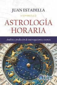 Astrología horaria | 9788417581237 | Estadella, Juan | Librería Castillón - Comprar libros online Aragón, Barbastro