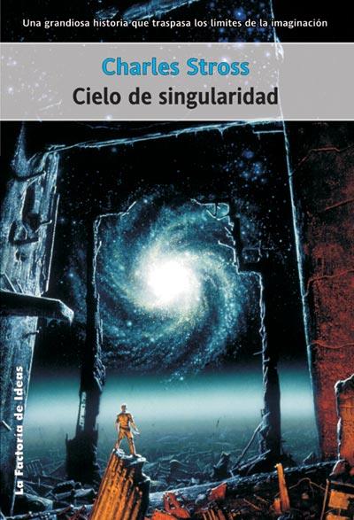 CIELO DE SINGULARIDAD | 9788495024121 | STROSS, CHARLES | Librería Castillón - Comprar libros online Aragón, Barbastro
