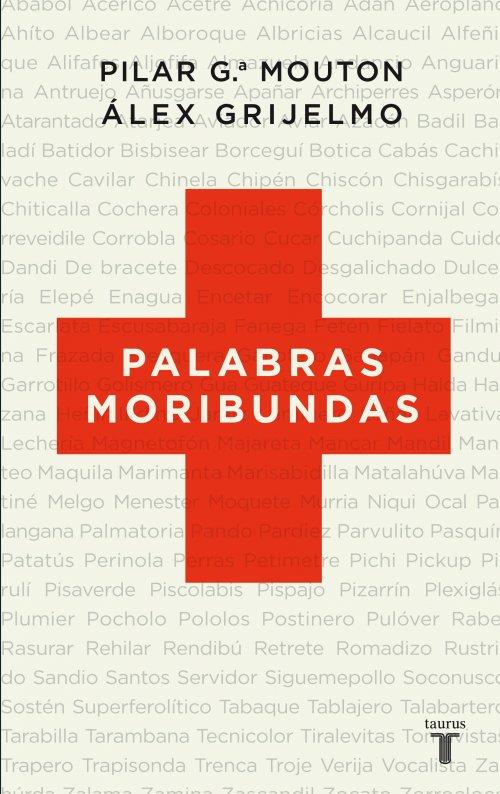 PALABRAS MORIBUNDAS | 9788430608348 | GRIJELMO GARCIA, ALEX; GARCIA MOUTON, PILAR | Librería Castillón - Comprar libros online Aragón, Barbastro