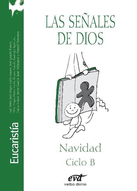 LAS SEÑALES DE DIOS : NAVIDAD CICLO B | 9788490730645 | VV.AA. | Librería Castillón - Comprar libros online Aragón, Barbastro