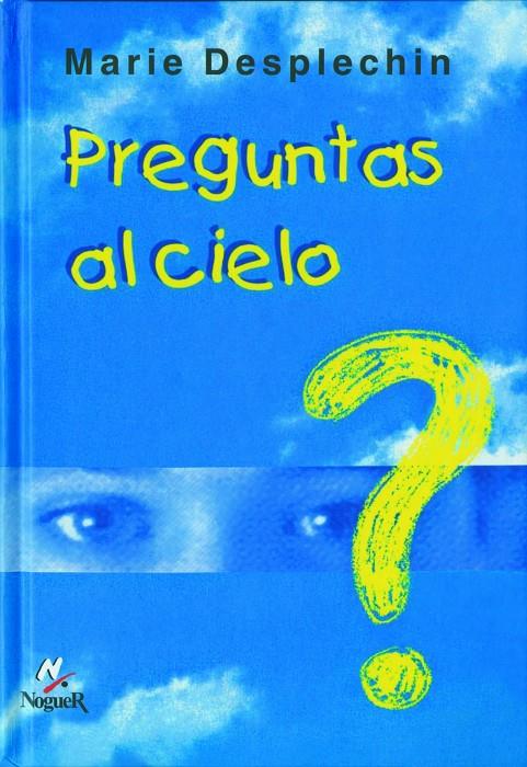 PREGUNTAS AL CIELO | 9788427932562 | DESPLECHIN, MARIE (1959- ) | Librería Castillón - Comprar libros online Aragón, Barbastro