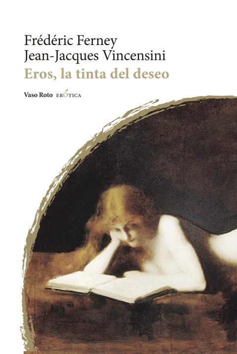 Eros, la tinta del deseo | 9788419693068 | Ferney, Frédéric / Vincensini, ?Jean Jacques | Librería Castillón - Comprar libros online Aragón, Barbastro