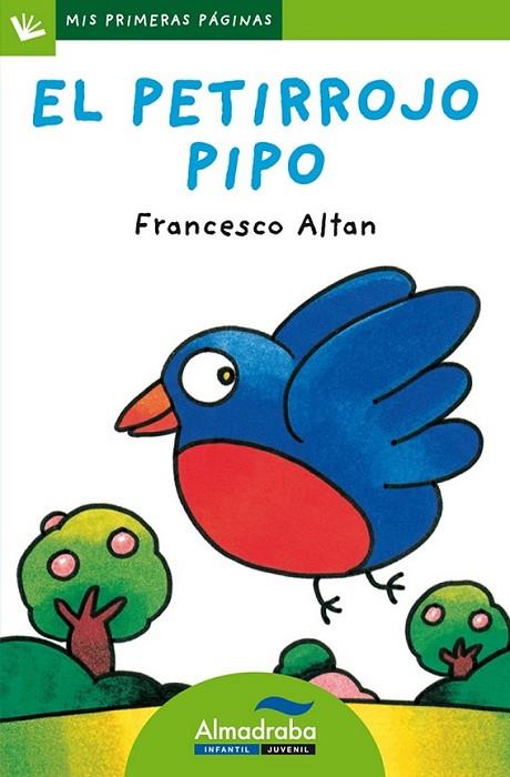 PETIRROJO PIPO, EL (mayúscula) | 9788492702619 | ALTAN, FRANCESCO | Librería Castillón - Comprar libros online Aragón, Barbastro