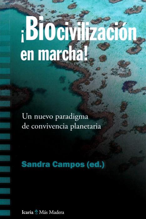 ¡BIOCIVILIZACION EN MARCHA! | 9788498888379 | CAMPOS, SANDRA (ED.) | Librería Castillón - Comprar libros online Aragón, Barbastro