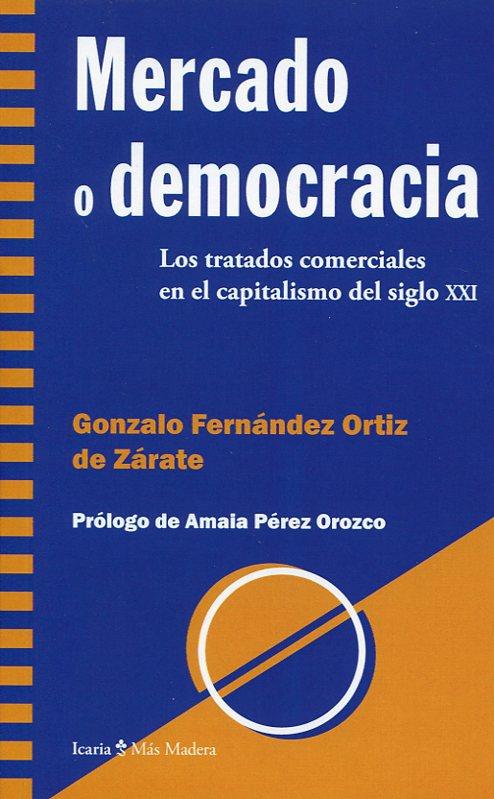 MERCADO O DEMOCRACIA | 9788498888492 | FERNÁNDEZ ORTIZ DE ZÁRATE, GONZALO | Librería Castillón - Comprar libros online Aragón, Barbastro