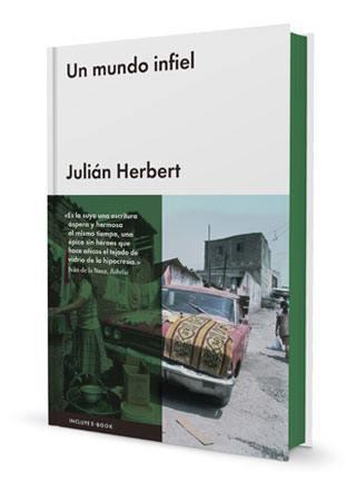 UN MUNDO INFIEL | 9788416420742 | Herbert, Julián (Herbert Chávez, Julian) | Librería Castillón - Comprar libros online Aragón, Barbastro
