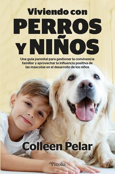 Viviendo con perros y niños | 9788418965463 | Colleen Pelar | Librería Castillón - Comprar libros online Aragón, Barbastro