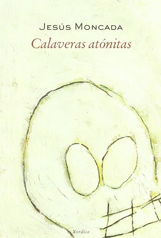 CALAVERAS ATONITAS | 9788488920744 | MONCADA, JESUS | Librería Castillón - Comprar libros online Aragón, Barbastro