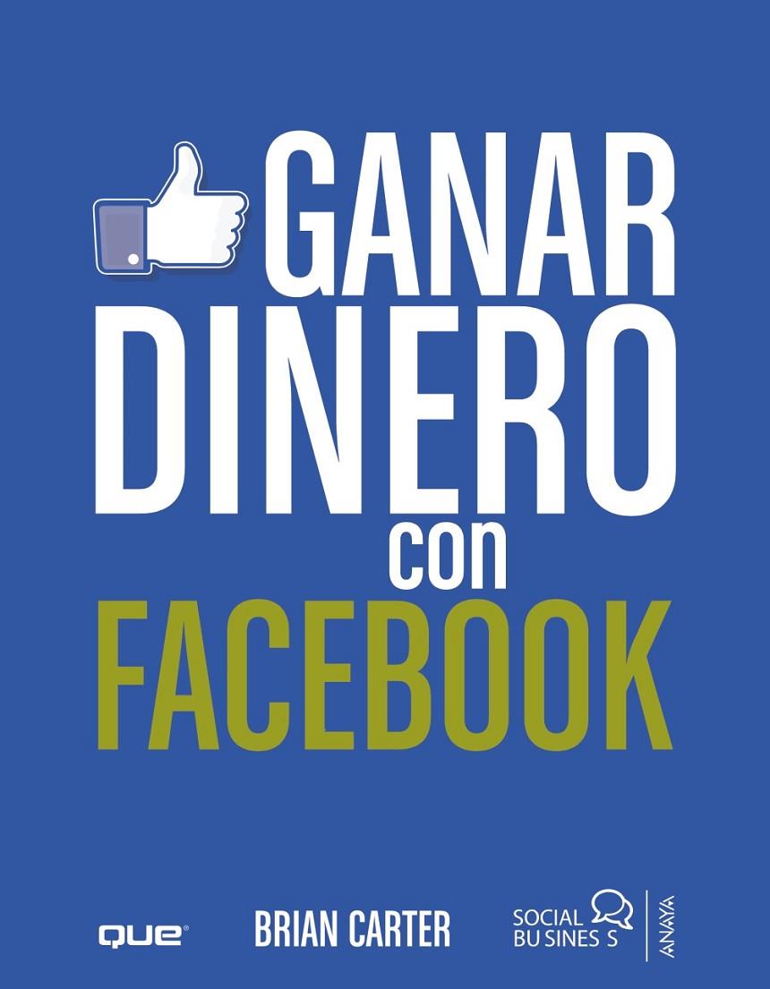 Ganar dinero con Facebook | 9788441531895 | Carter, Brian | Librería Castillón - Comprar libros online Aragón, Barbastro