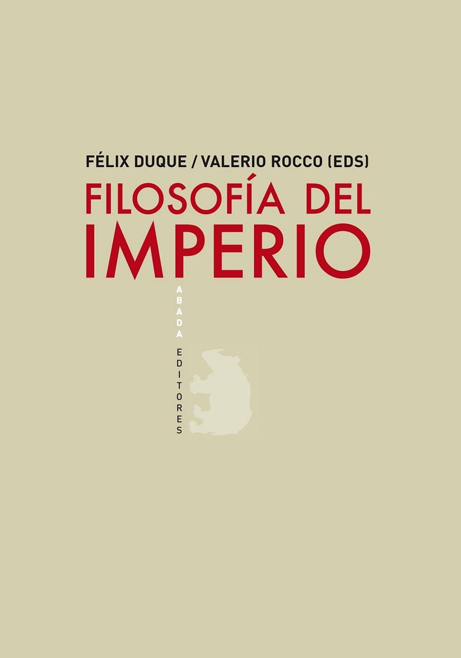 FILOSOFÍA DEL IMPERIO | 9788496775695 | DUQUE, FÉLIX; ROCCO, VALERIO (ED.) | Librería Castillón - Comprar libros online Aragón, Barbastro