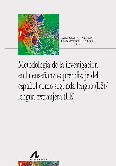 Metodología de la investigación en la enseñanza-aprendizaje del español como seg | 9788471338648 | SANTOS GARGALLO, ISABEL | Librería Castillón - Comprar libros online Aragón, Barbastro