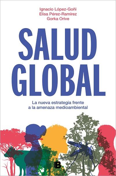 Salud Global | 9788466675284 | Orive, Gorka / Pérez-Ramírez, Elisa / López-Goñi, Ignacio | Librería Castillón - Comprar libros online Aragón, Barbastro