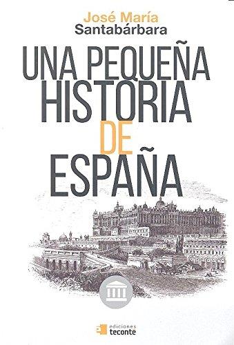Una pequeña historia de España | 9788484693871 | Santabarbara Jose Maria | Librería Castillón - Comprar libros online Aragón, Barbastro