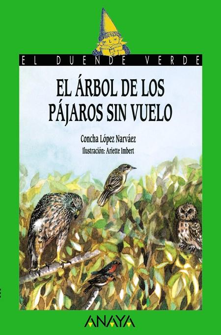 ARBOL DE LOS PAJAROS SIN VUELO, EL | 9788420729053 | LOPEZ NARVAEZ, CONCHA | Librería Castillón - Comprar libros online Aragón, Barbastro