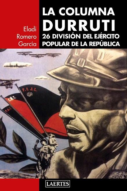 La columna Durruti | 9788416783410 | Romero García, Eladi | Librería Castillón - Comprar libros online Aragón, Barbastro