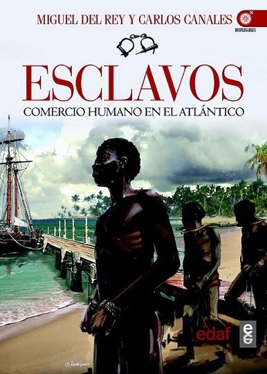 Esclavos | 9788441434011 | Del Rey, Miguel; Canales, Carlos | Librería Castillón - Comprar libros online Aragón, Barbastro