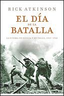 DIA DE LA BATALLA, EL | 9788484329657 | ATKINSON, RICK | Librería Castillón - Comprar libros online Aragón, Barbastro
