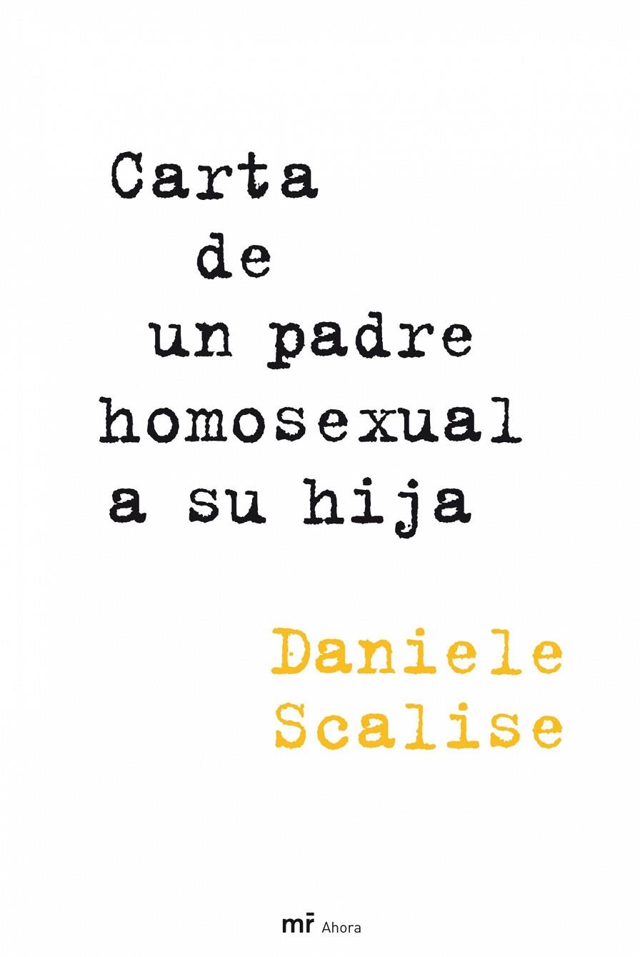 Carta de un padre homosexual a su hija | 9788427035379 | Scalise, Daniele | Librería Castillón - Comprar libros online Aragón, Barbastro