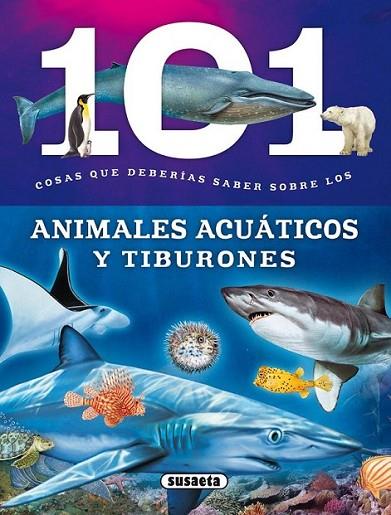 101 Cosas que deberías saber sobre los animales acuáticos y tiburones | 9788467734676 | Domínguez, Niko | Librería Castillón - Comprar libros online Aragón, Barbastro