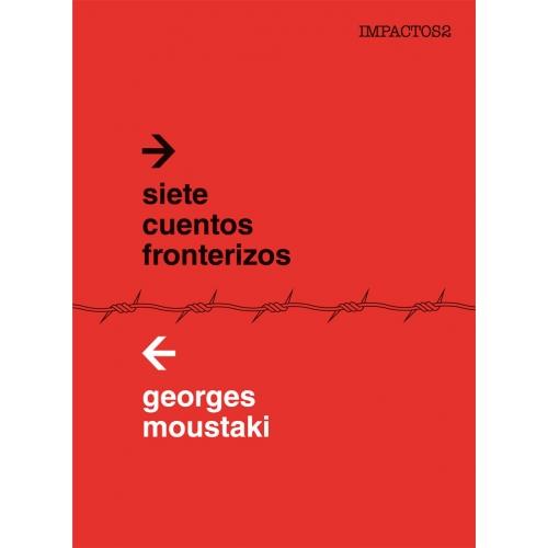 SIETE CUENTOS FRONTERIZOS | 9788416259403 | MOUSTAKI, GEORGE | Librería Castillón - Comprar libros online Aragón, Barbastro