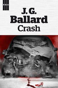 CRASH | 9788490063538 | BALLARD, J.G. | Librería Castillón - Comprar libros online Aragón, Barbastro