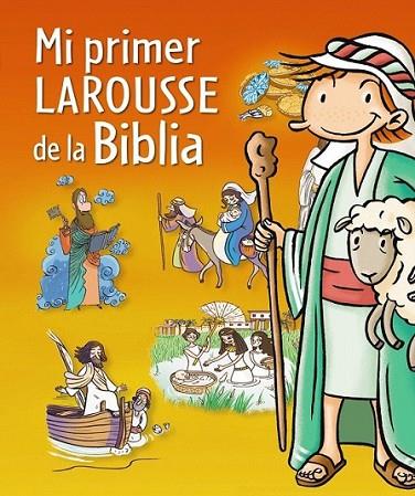 Mi primer Larousse de la Biblia | 9788415785064 | Larousse Editorial | Librería Castillón - Comprar libros online Aragón, Barbastro