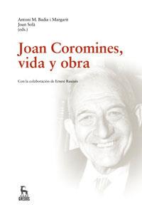 JOAN COROMINES VIDA Y OBRA | 9788424935566 | BADIA I MARGARIT, ANTONI M.; SOLA, JOAN | Librería Castillón - Comprar libros online Aragón, Barbastro