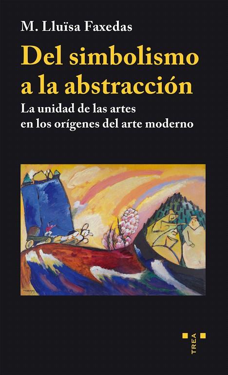 Del simbolismo a la abstracción | 9788497048798 | Faxedas Brujats, Maria Lluïsa | Librería Castillón - Comprar libros online Aragón, Barbastro