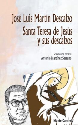 SANTA TERESA DE JESUS Y SUS DESCALZOS. | 9788483536933 | MARTINEZ SERRANO,ANTONIO | Librería Castillón - Comprar libros online Aragón, Barbastro
