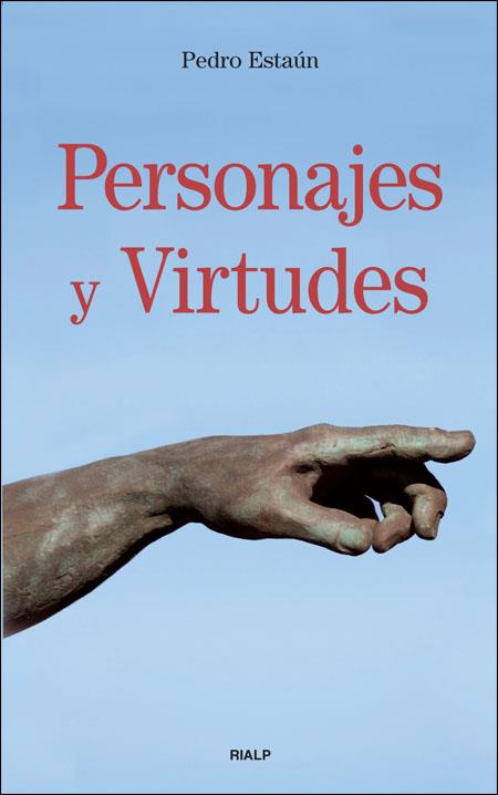 PERSONAJES Y VIRTUDES | 9788432138393 | ESTAÚN VILLOSLADA, PEDRO | Librería Castillón - Comprar libros online Aragón, Barbastro