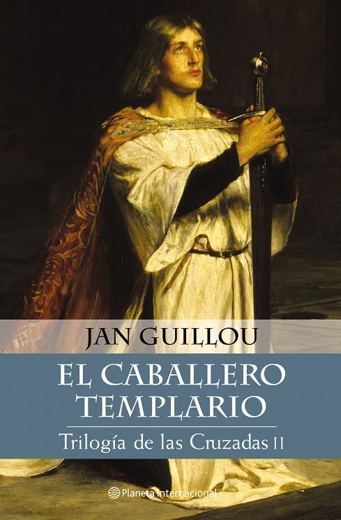 TRILOGIA DE LAS CRUZADAS 2. EL CABALLERO TEMPLARIO | 9788408046660 | GUILLOU, JAN | Librería Castillón - Comprar libros online Aragón, Barbastro