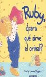 RUBY, PARA QUE SIRVE EL ORINAL | 9788448017149 | ROGERS, PAUL Y ROGERS, EMMA | Librería Castillón - Comprar libros online Aragón, Barbastro