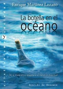 BOTELLA EN EL OCEANO, LA | 9788433023179 | MARTINEZ LOZANO, ENRIQUE | Librería Castillón - Comprar libros online Aragón, Barbastro