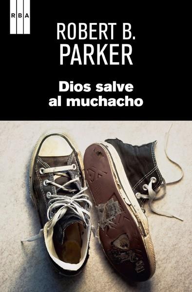Dios salve al muchacho | 9788490065655 | PARKER, ROBERT B. | Librería Castillón - Comprar libros online Aragón, Barbastro