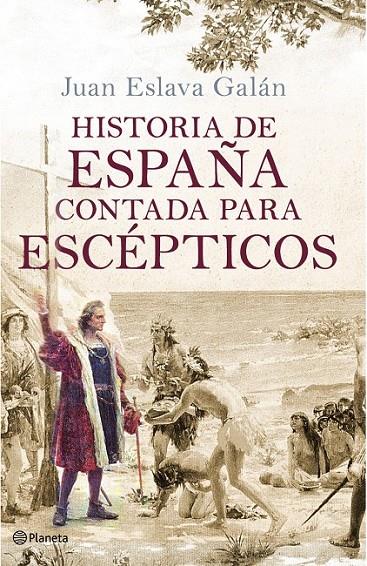 Historia de España contada para escépticos | 9788408091615 | Juan Eslava Galán | Librería Castillón - Comprar libros online Aragón, Barbastro